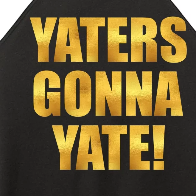 Limited Edition Yaters Gonna Yate! Gold Print Women’s Perfect Tri Rocker Tank