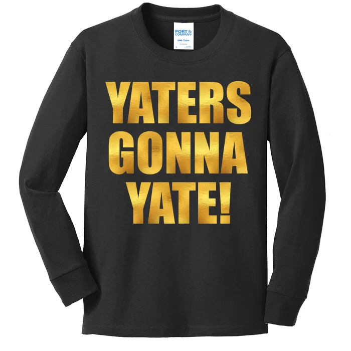 Limited Edition Yaters Gonna Yate! Gold Print Kids Long Sleeve Shirt