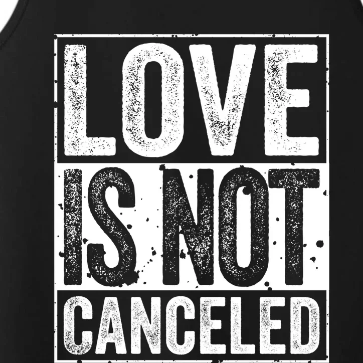 Love Is Not Canceled Gift Funny Dating Gift Performance Tank