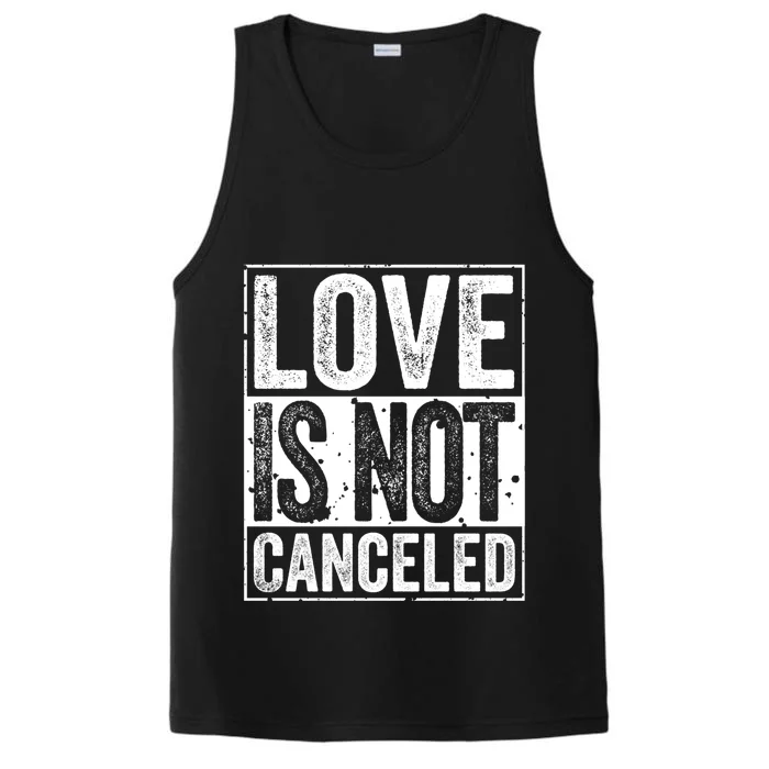 Love Is Not Canceled Gift Funny Dating Gift Performance Tank