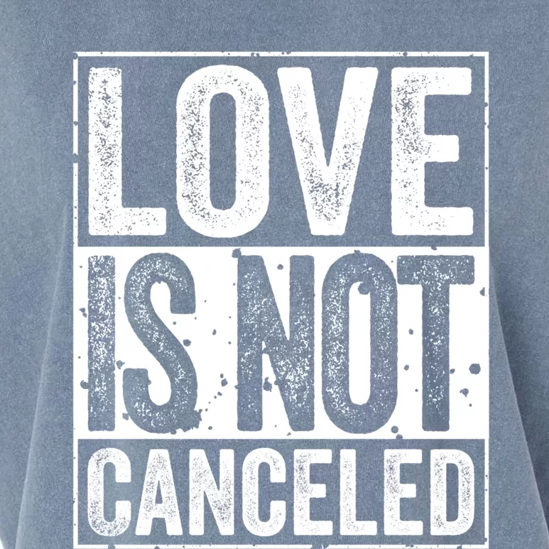 Love Is Not Canceled Gift Funny Dating Gift Garment-Dyed Women's Muscle Tee