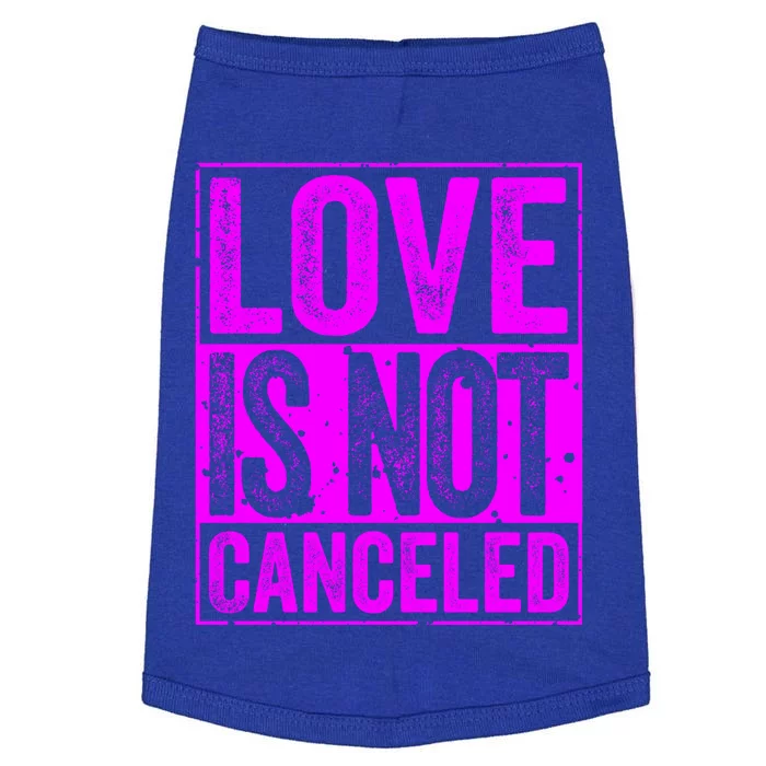 Love Is Not Canceled Cute Gift Funny Dating Gift Doggie Tank