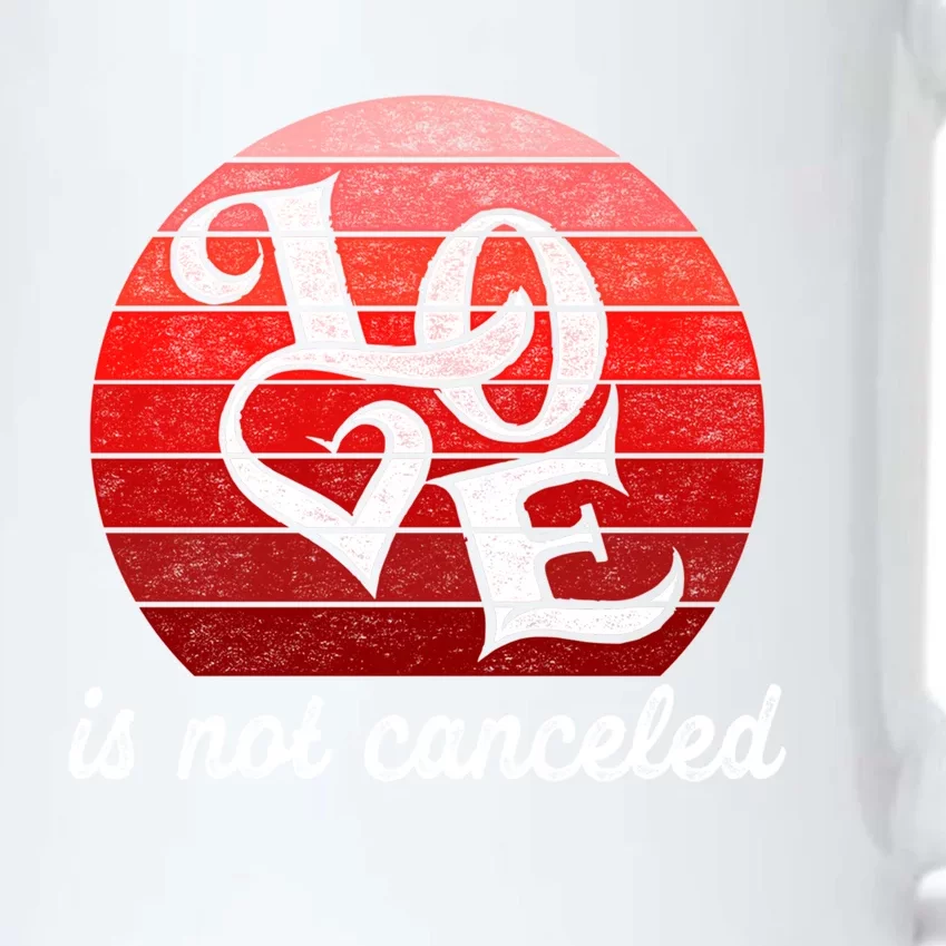 Love Is Not Canceled Gift Funny Dating Gift Black Color Changing Mug