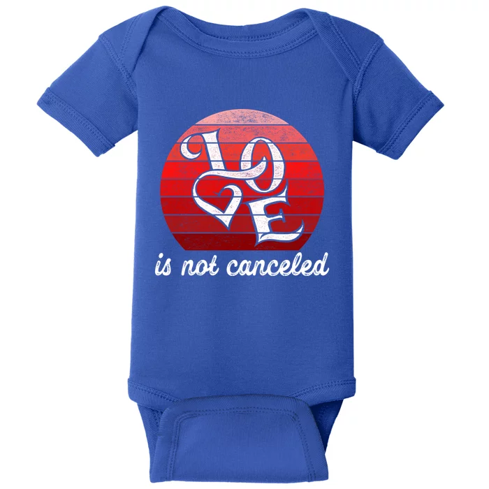 Love Is Not Canceled Gift Funny Dating Gift Baby Bodysuit