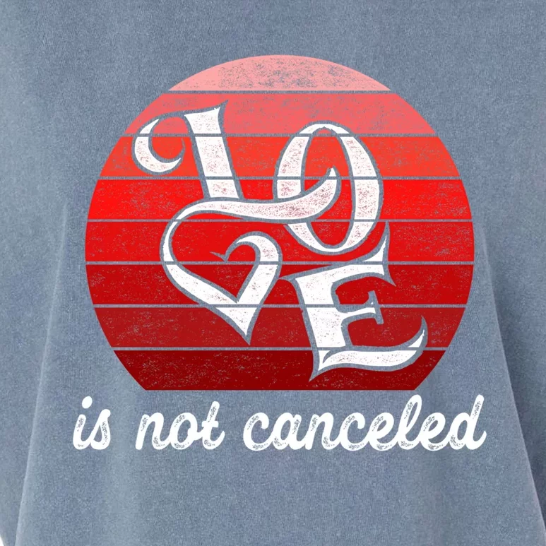 Love Is Not Canceled Gift Funny Dating Gift Garment-Dyed Women's Muscle Tee