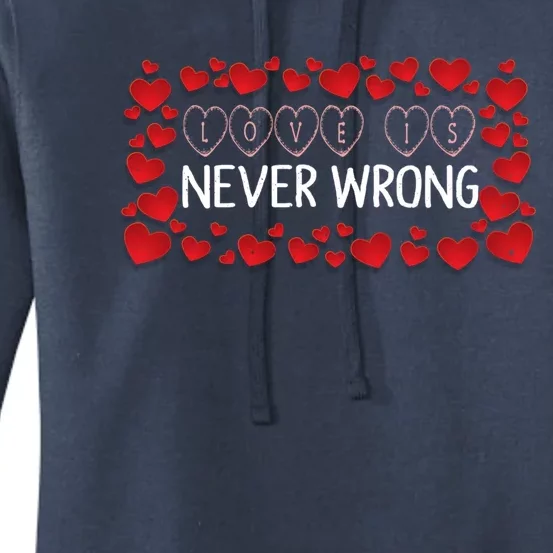 Love Is Never Wrong Motivational Messages Gift Women's Pullover Hoodie