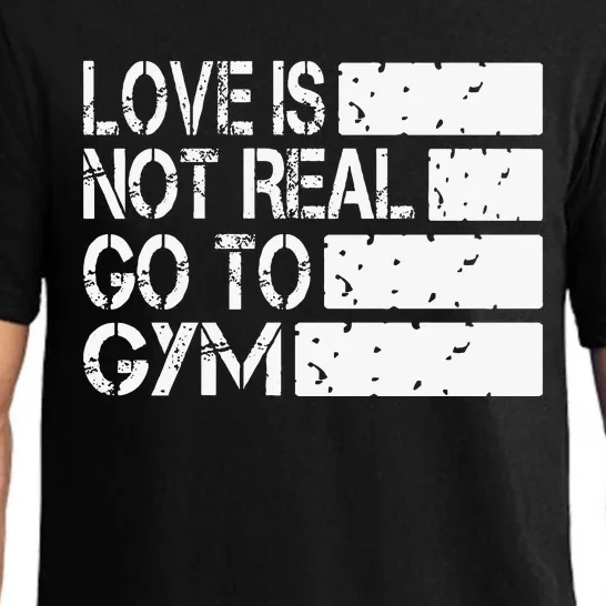 Love Is Not Real Go To Gym Funny Fitness Motivation Pajama Set