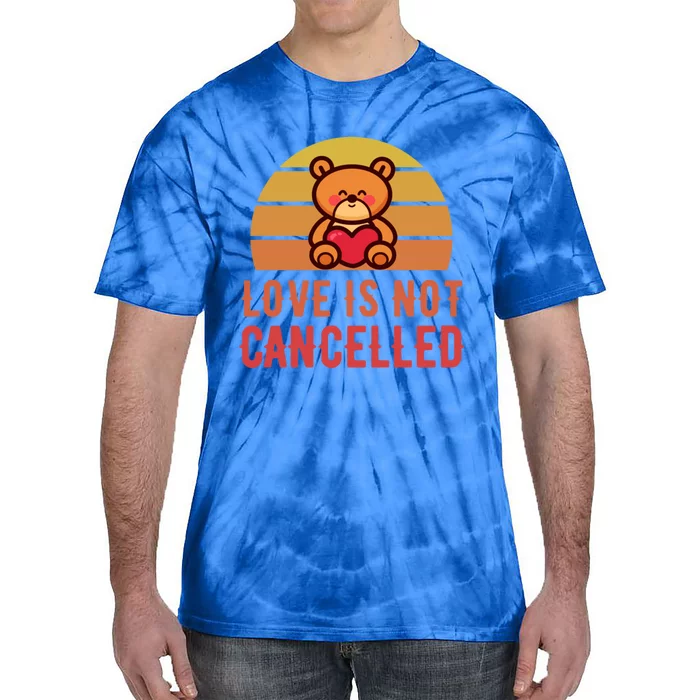 Love Is Not Cancelled Kawaii Teddy Bear Retro Valentines Day Great Gift Tie-Dye T-Shirt