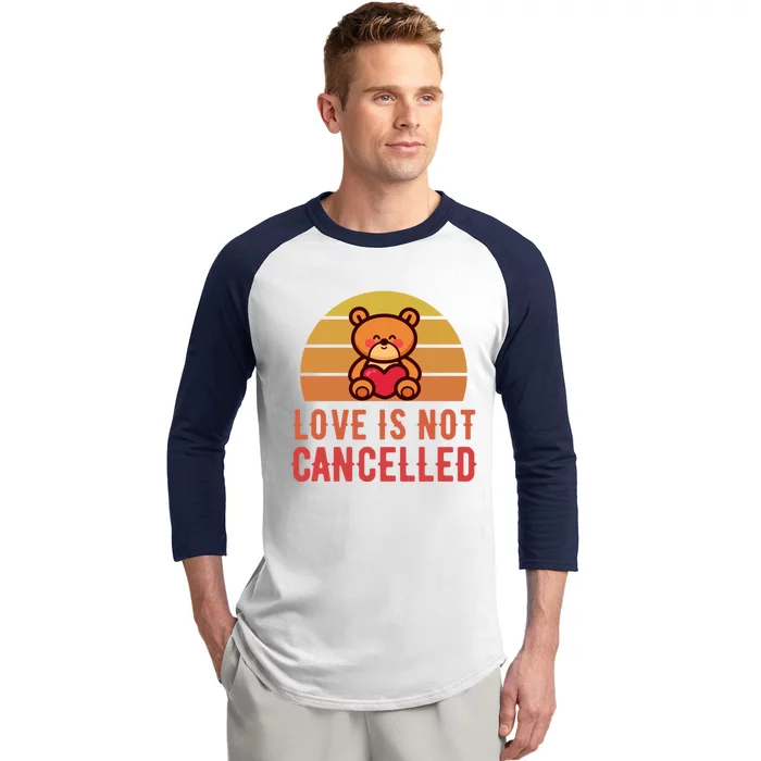 Love Is Not Cancelled Kawaii Teddy Bear Retro Valentines Day Great Gift Baseball Sleeve Shirt