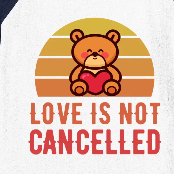 Love Is Not Cancelled Kawaii Teddy Bear Retro Valentines Day Great Gift Baseball Sleeve Shirt