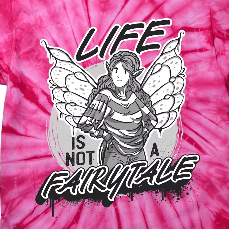 Life Is Not A Fairytale Tie-Dye T-Shirt