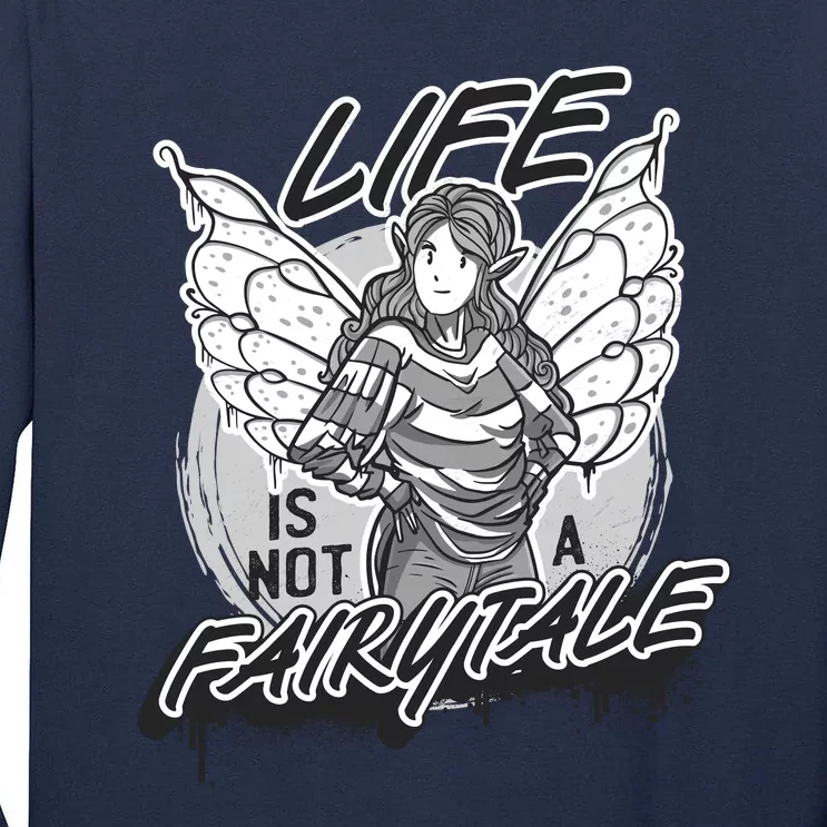 Life Is Not A Fairytale Tall Long Sleeve T-Shirt