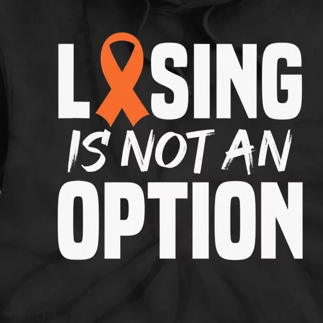 Losing Is Not An Option Leukemia Fighter Warrior Distressed Tie Dye Hoodie