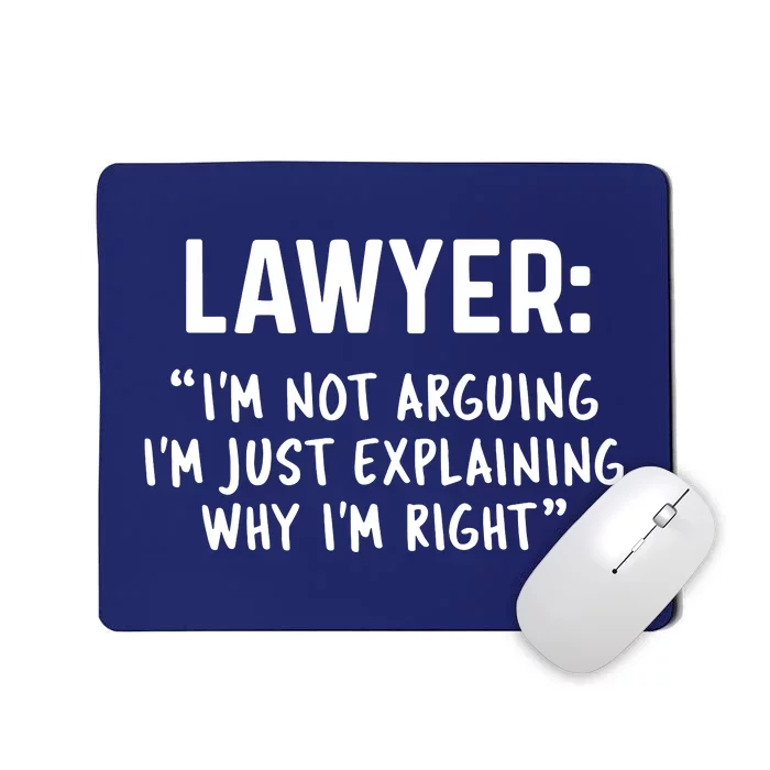 Lawyer Im Not Arguing Funny Lawyer Gift Graduation Gift Mousepad