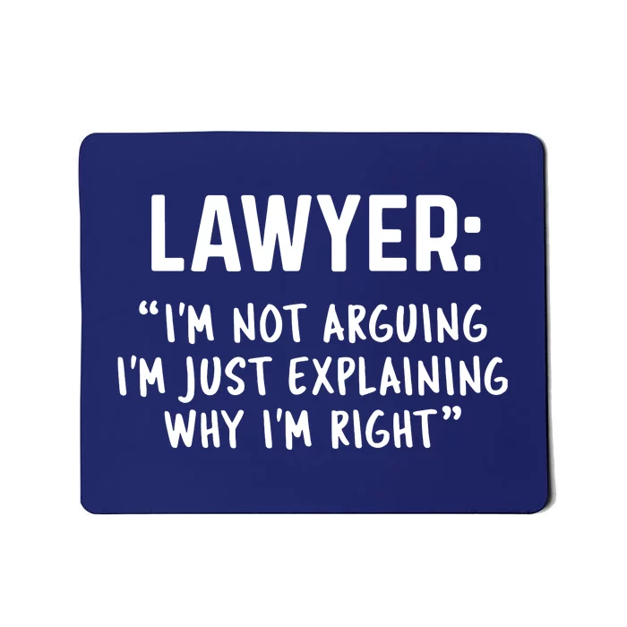 Lawyer Im Not Arguing Funny Lawyer Gift Graduation Gift Mousepad