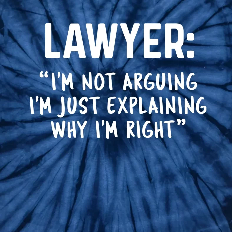 Lawyer Im Not Arguing Funny Lawyer Gift Graduation Gift Tie-Dye T-Shirt