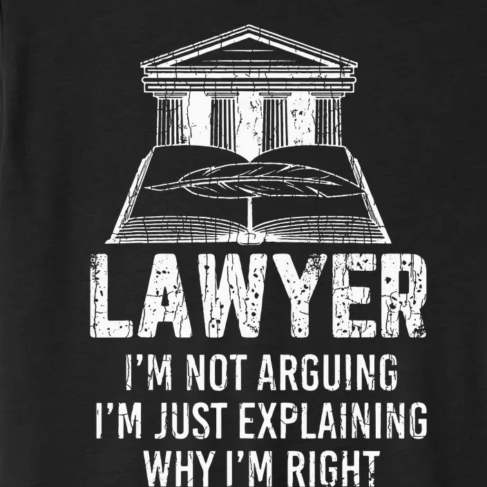 Lawyer IM Not Arguing Funny Attorney Law School Graphic ChromaSoft Performance T-Shirt