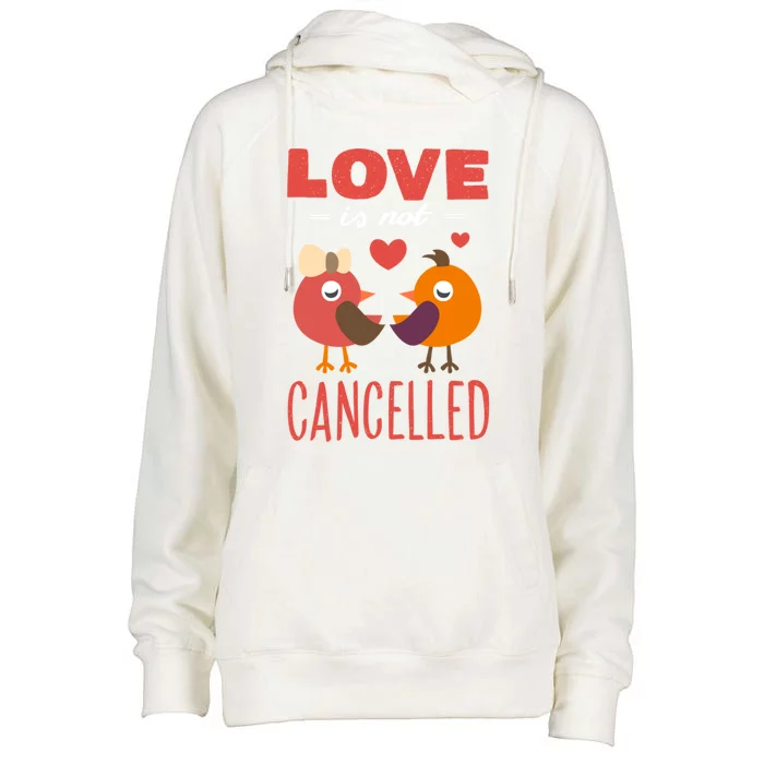 Love Is Not Cancelled Gift Outfit With Love Birds Gift Womens Funnel Neck Pullover Hood