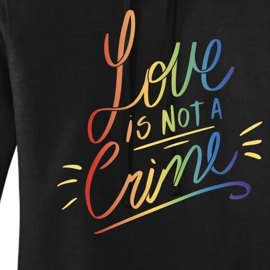 Love Is Not A Crime LGBTQ Pride Month Women's Pullover Hoodie