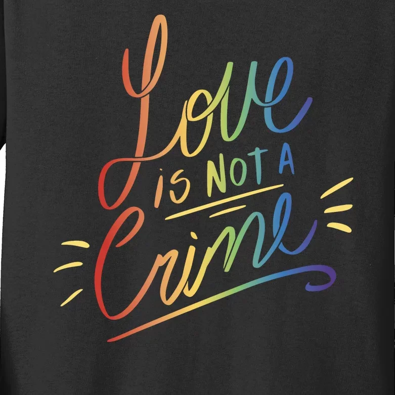 Love Is Not A Crime LGBTQ Pride Month Kids Long Sleeve Shirt