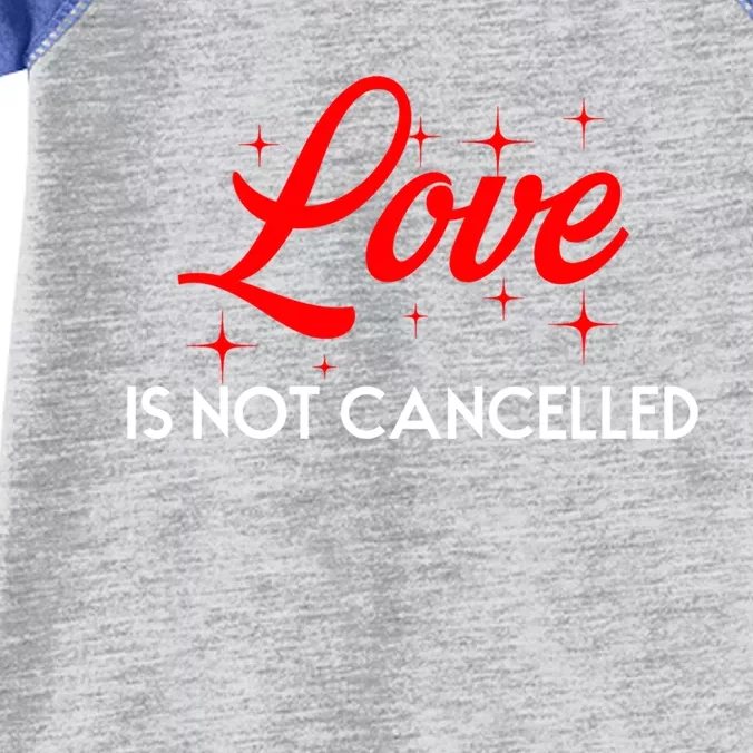 Love Is Not Cancelled Gift Infant Baby Jersey Bodysuit