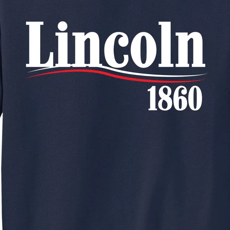 Lincoln 1860 For President Tall Sweatshirt