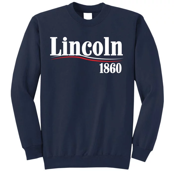 Lincoln 1860 For President Tall Sweatshirt