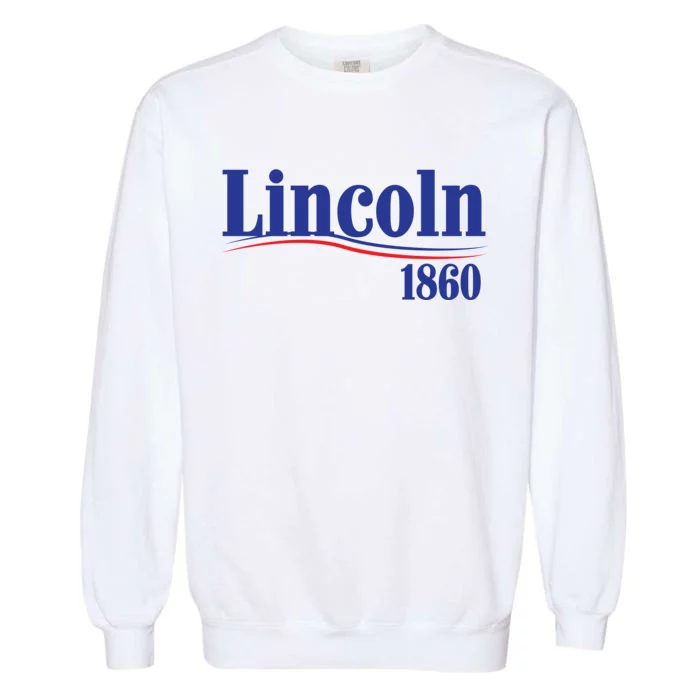 Lincoln 1860 For President Garment-Dyed Sweatshirt