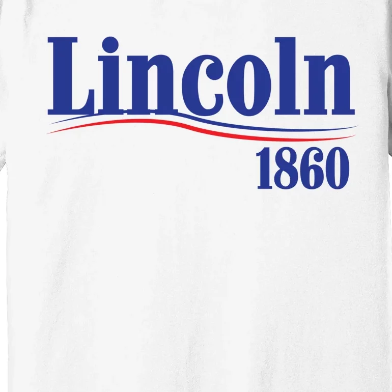 Lincoln 1860 For President Premium T-Shirt