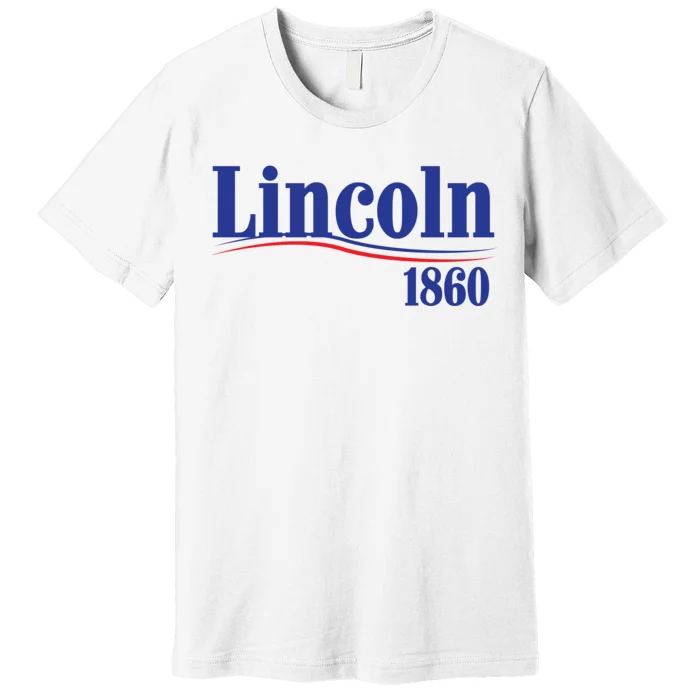 Lincoln 1860 For President Premium T-Shirt