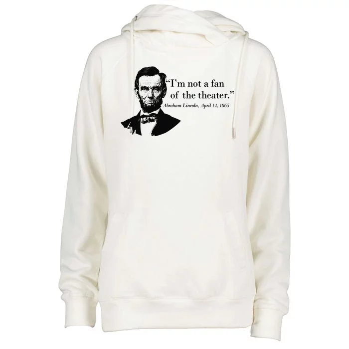 Lincoln Not A Fan Of The Theater Womens Funnel Neck Pullover Hood