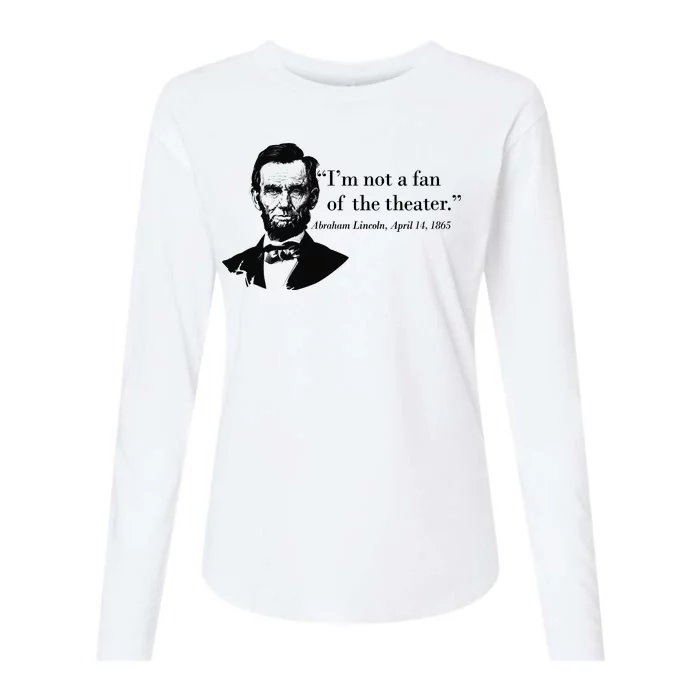 Lincoln Not A Fan Of The Theater Womens Cotton Relaxed Long Sleeve T-Shirt