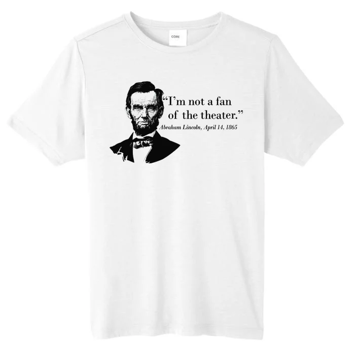 Lincoln Not A Fan Of The Theater ChromaSoft Performance T-Shirt