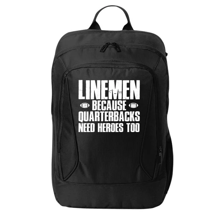 Linemen Because Quarterbacks Need Heroes Too City Backpack