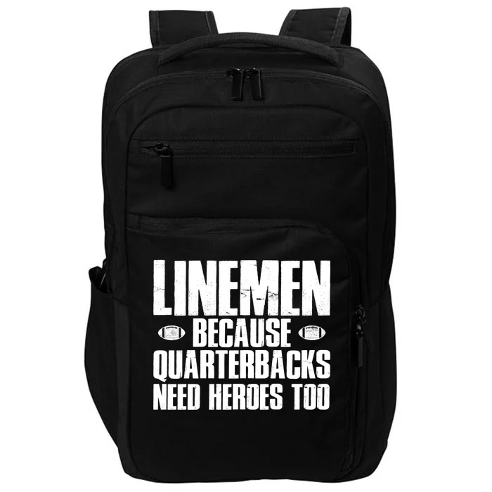 Linemen Because Quarterbacks Need Heroes Too Impact Tech Backpack