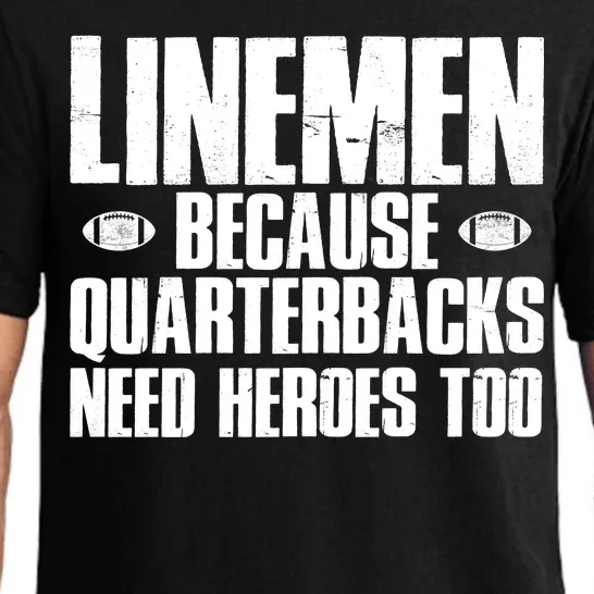 Linemen Because Quarterbacks Need Heroes Too Pajama Set