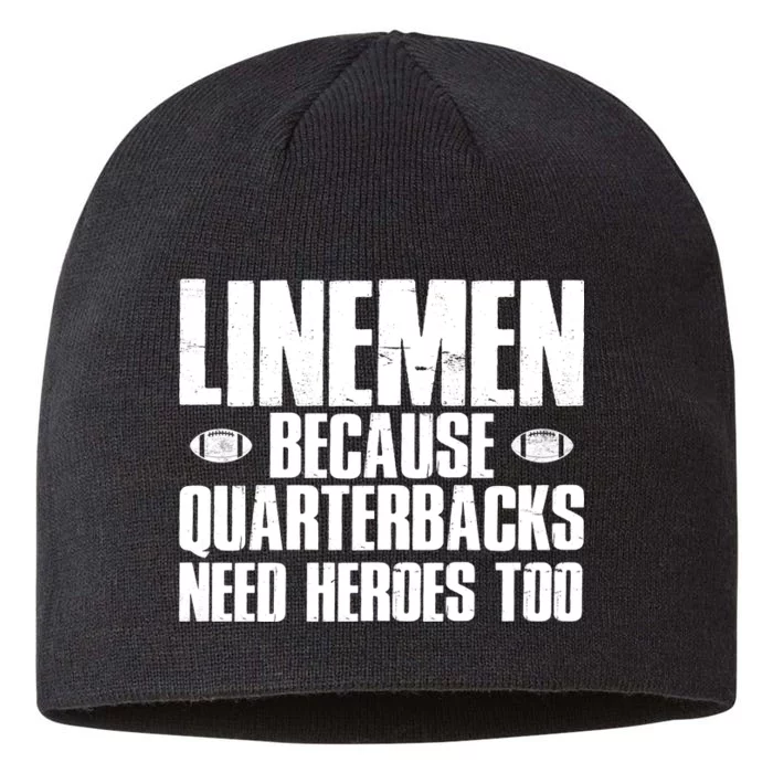 Linemen Because Quarterbacks Need Heroes Too 8 1/2in Sustainable Knit Beanie