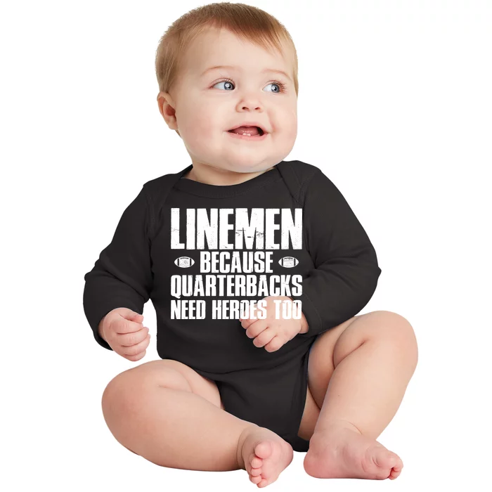 Linemen Because Quarterbacks Need Heroes Too Baby Long Sleeve Bodysuit