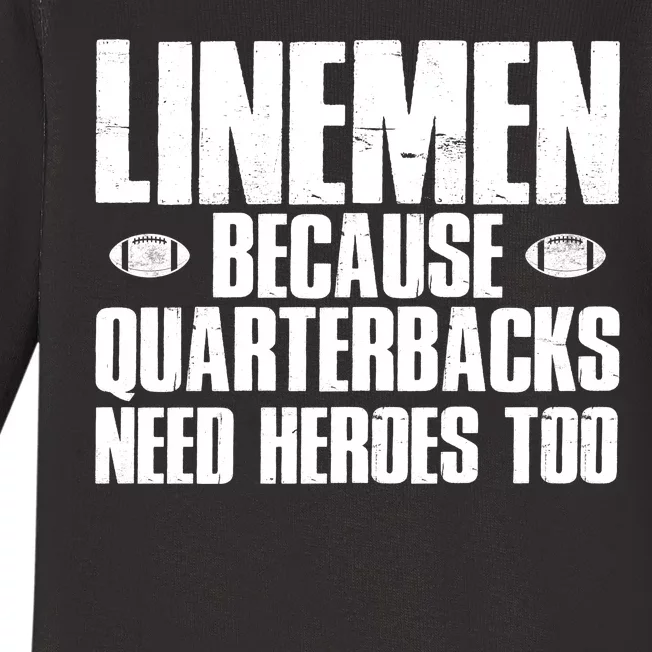 Linemen Because Quarterbacks Need Heroes Too Baby Long Sleeve Bodysuit