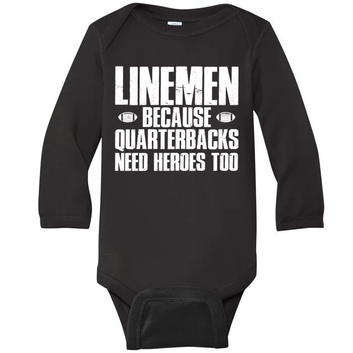 Linemen Because Quarterbacks Need Heroes Too Baby Long Sleeve Bodysuit