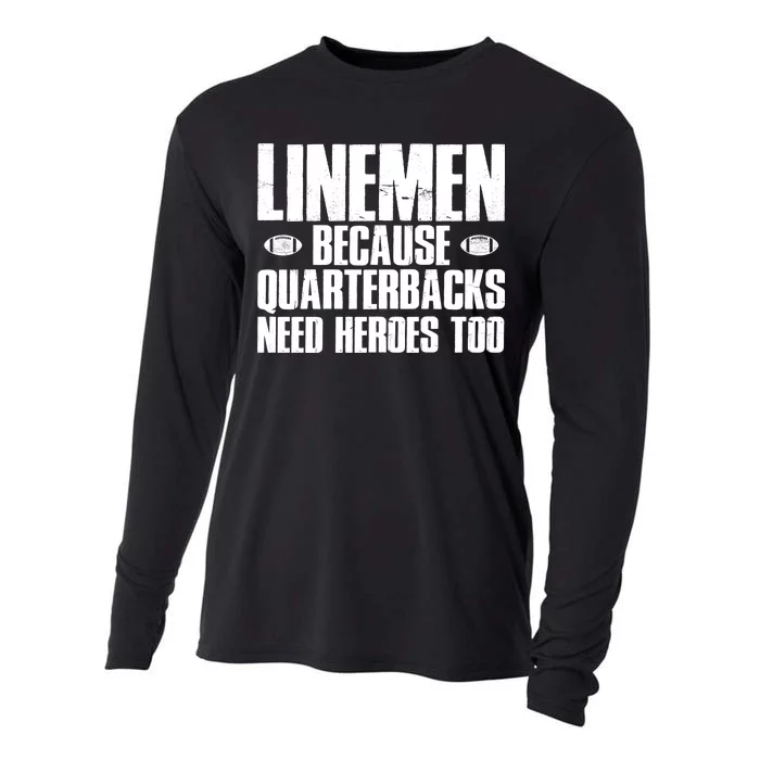 Linemen Because Quarterbacks Need Heroes Too Cooling Performance Long Sleeve Crew