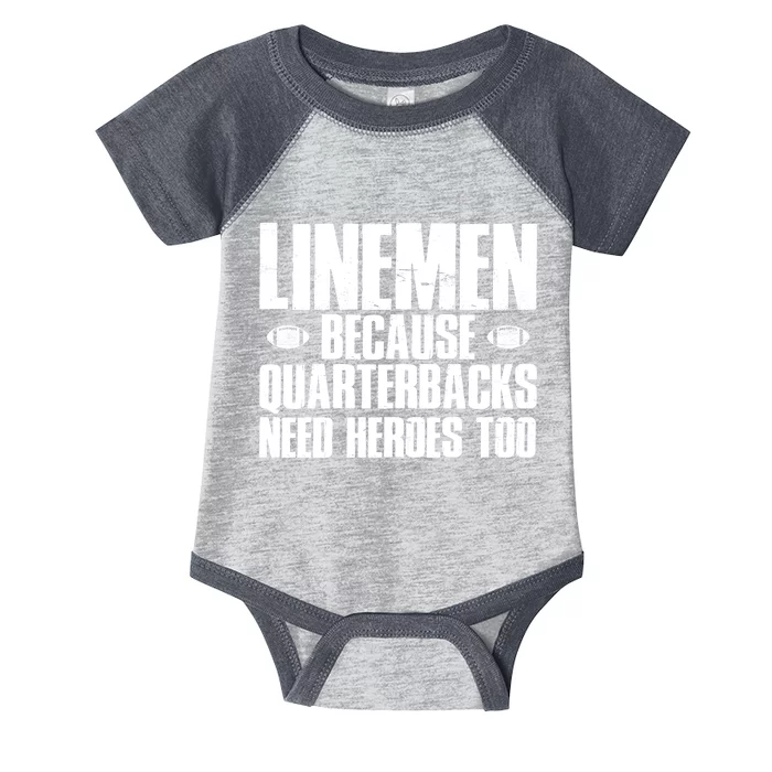 Linemen Because Quarterbacks Need Heroes Too Infant Baby Jersey Bodysuit