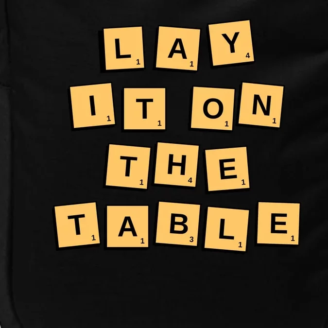 Lay It On The Table Motivational Quote Impact Tech Backpack