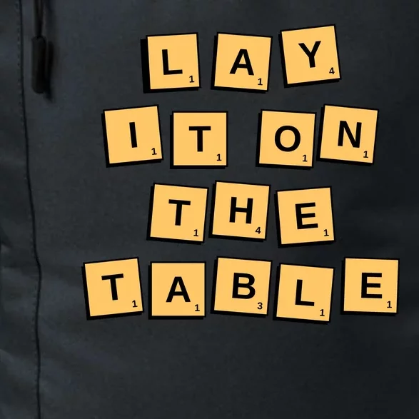 Lay It On The Table Motivational Quote Daily Commute Backpack