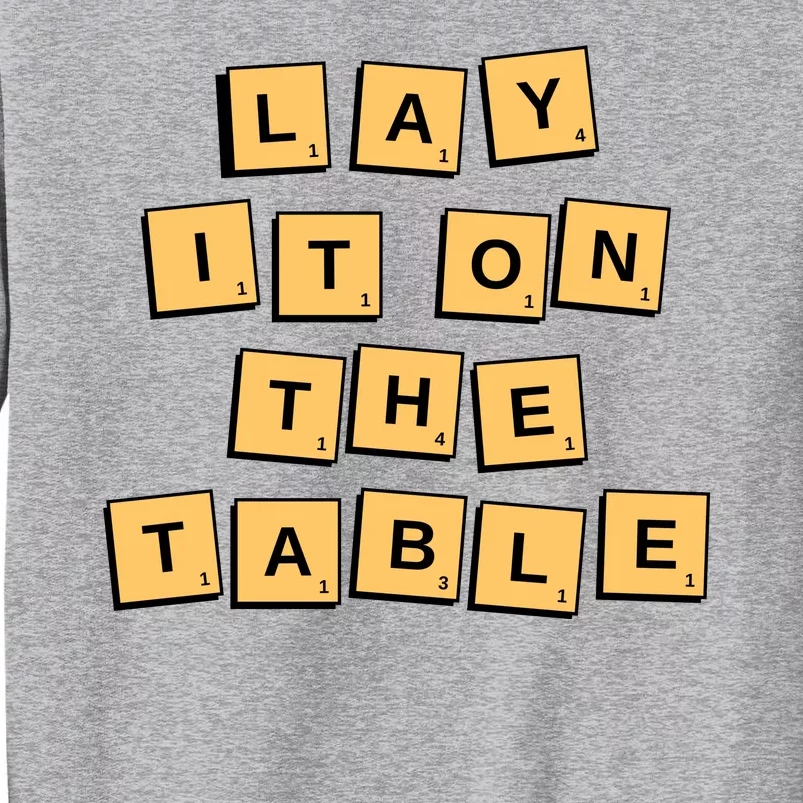 Lay It On The Table Motivational Quote Sweatshirt