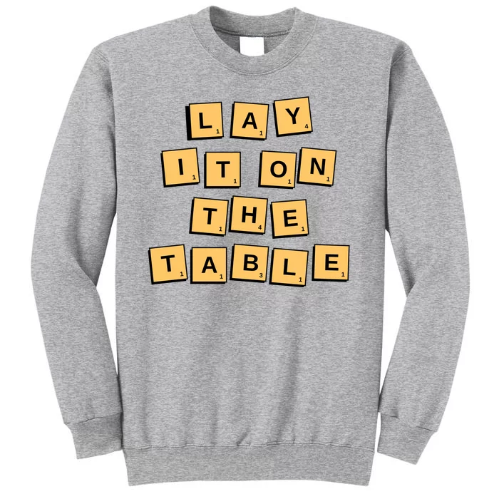 Lay It On The Table Motivational Quote Sweatshirt