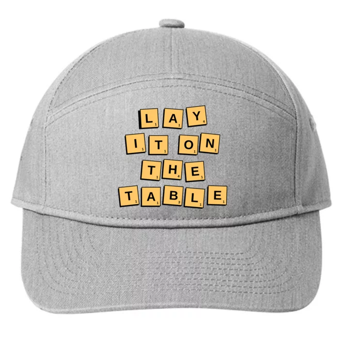 Lay It On The Table Motivational Quote 7-Panel Snapback Hat