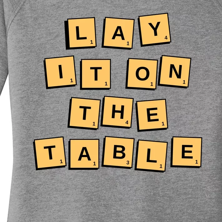 Lay It On The Table Motivational Quote Women's Perfect Tri Tunic Long Sleeve Shirt