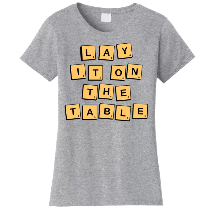 Lay It On The Table Motivational Quote Women's T-Shirt