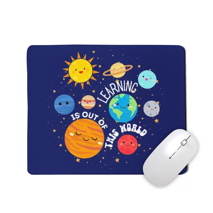 Learning Is Out Of This World Space Planets Teacher Student Mousepad